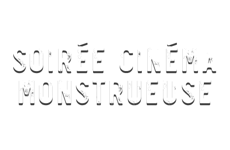 Soirée cinéma monstrueuse